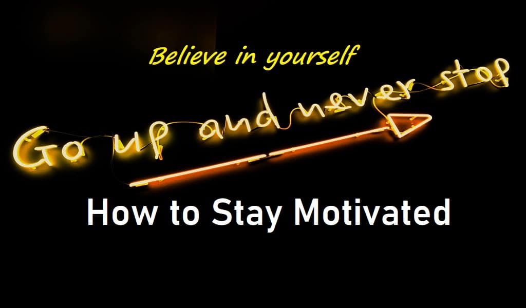 How to Stay Motivated