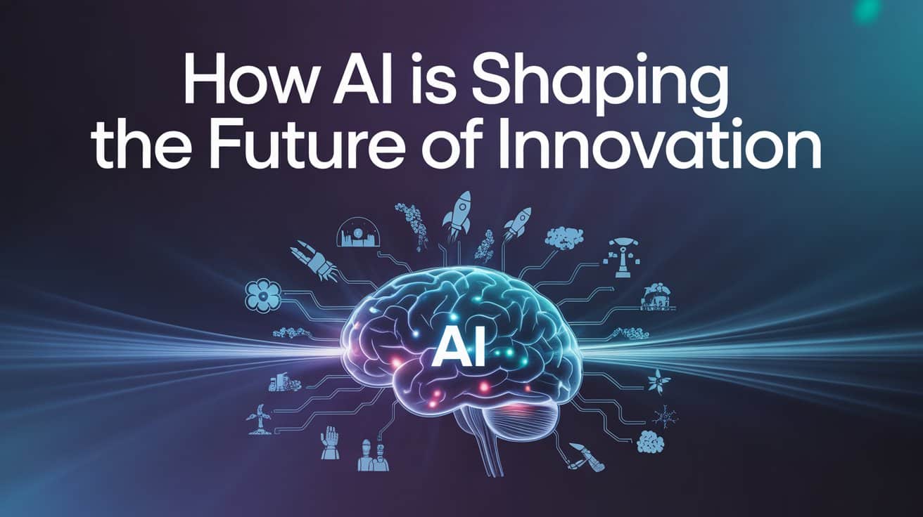 How AI Is Shaping the Future of Innovation